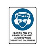 Hear & Eye Must Be Worn Sign 300X450mm