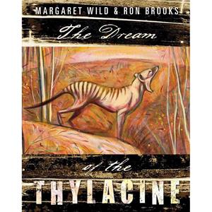 The Dream of the Thylacine Margaret Wild