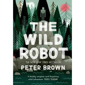 The Wild Robot by Peter Brown
