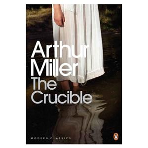 The Crucible The Play by Arthur Miller