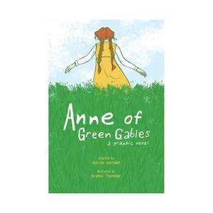 Anne of Green Gables: A Graphic Novel