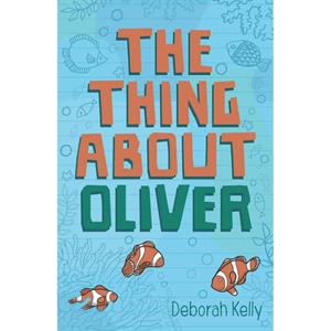 Novel The Thing About Oliver D.Kelly