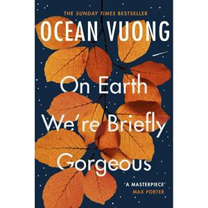 On Earth We're Briefly Gorgeous O. Vuong