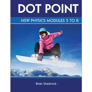 Dot Point NSW Physics Modules 5-8
