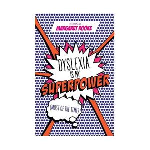 Dyslexia is My Superpower